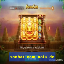 sonhar com nota de 200 reais jogo do bicho